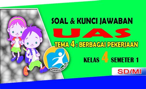 Mampu menahan gelombang air laut. Soal UAS Kelas 4 Tema 4 Berbagai Pekerjaan-SD/MI Smtr 1 ...