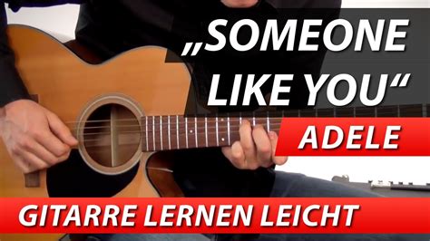 G d em ci wish nothing but the best for you too. ADELE ★ SOMEONE LIKE YOU ★ Gitarre Lernen Tutorial Leichte ...