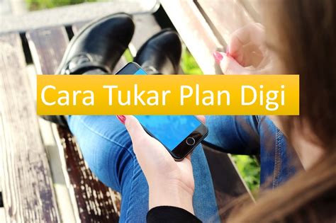 I even write strictly in english now. √ Cara Tukar Plan Digi Prepaid Cepat Mudah Berjaya 2020