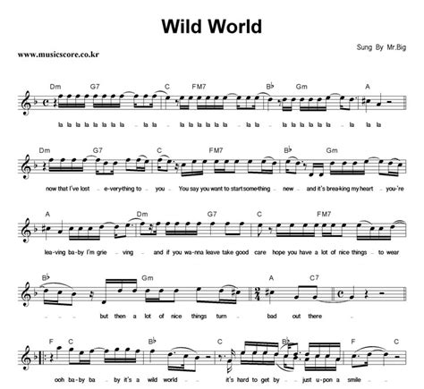 La.la.la.la.la now that i've lost everything to you you say you want to start something new and it's breaking my heart you're leaving baby i'm grieving. Mr.Big Wild World 악보