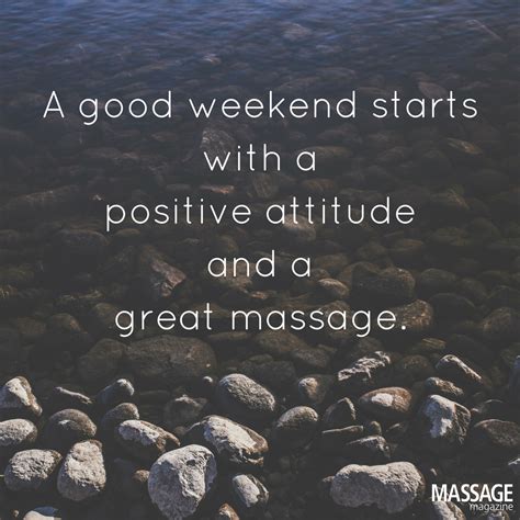You need to get your followers to understand this and what's better than posting massage therapy quotes and sayings. The right start to any weekend. | Massage therapy business ...