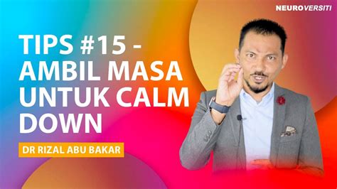 Formula original oleh dr rizal abu bakar. TIPS #15 - AMBIL MASA UNTUK CALM DOWN - Neurobics 101 Tips ...