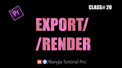 Rendering a video in adobe premiere carries with it several choices about formats, codecs, and more. All About Export & Render - Adobe Premiere Pro ।। Bangla ...