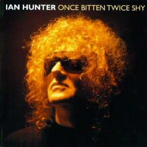 Once bitten, twice shy is an interesting idiom that first appeared in the 1800s. Ian Hunter CD: "Once Bitten Twice Shy"