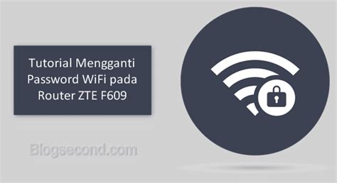 Jika anda ingin mengetahui perihal harganya, maka. Tutorial Mengganti Password WiFi pada Router ZTE F609