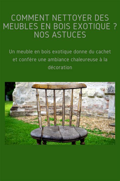 Focus sur les bons gestes pour retrouver une terrasse en bois, en pierre ou en carrelage comme neuve avant l'été ! Comment nettoyer des meubles en bois exotique ? Nos ...