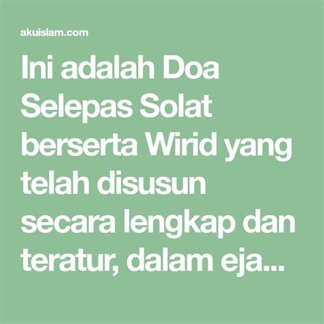 Diharap agar semua umat islam dapat beristiqamah dalam mengerjakan amalan wajib dan sunat. Wirid dan Doa Selepas Solat (Panduan Lengkap Rumi) di 2020 ...