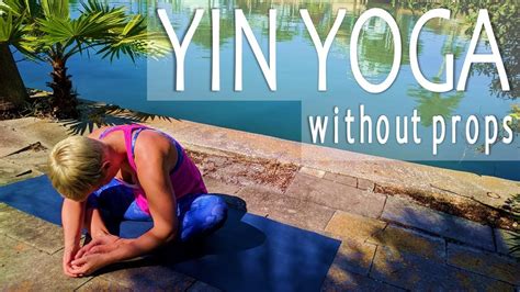 Aug 20, 2018 · yin aims to restore length and elasticity to your muscles through seated and back poses some studios may even offer a variety of styles, such as vinyasa in a heated room, or aerial yoga. Yin Yoga Without Props | 45 Minutes - YouTube