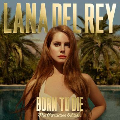 9 years ago9 years ago. Lana Del Rey Reveals 'Born To Die: Paradise Edition ...