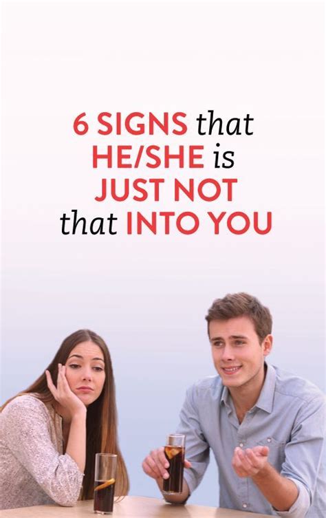 Whether you are just getting out of a relationship or just finally tired of being single, you might be looking for the best ways to meet your new match. 6 Major Signs That He/She Is Just Not That Into You ...
