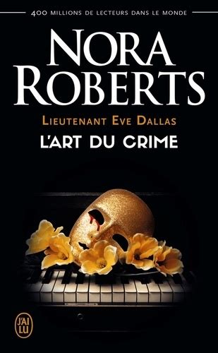 Шарлотта брандстрём, эрик ворет, этьен хуэт. Lieutenant Eve Dallas Tome 25. L'art du crime de Nora ...