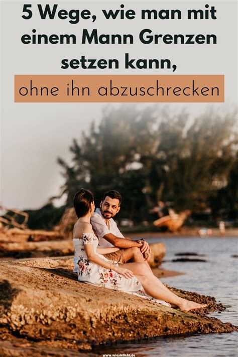 Das so endet, dass ich stundenlang an seinem bett sitzen muss und er faxen macht anstatt einzuschlafen. 5 Wege, wie man mit einem Mann Grenzen setzen kann, ohne ...