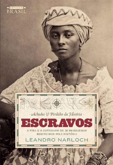 Drepturile nu imi apartin.escrava isauracreated by bernardo guimarães, developed by gilberto bragastarring lucélia santos, rubens de falcocountry of origin. Achados e Perdidos da História: Escravos - Leandro Narloch | Le Livros