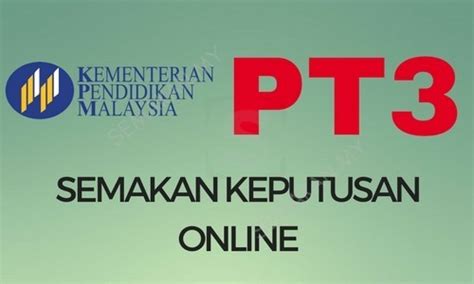 Perhatian buat pelajar tingkatan 3 yang telah menduduki peperiksaan pt3 pada 30 september hingga 8 oktober 2019 yang lalu. Semakan Keputusan PT3 2019 Online Dan SMS (Pentaksiran ...