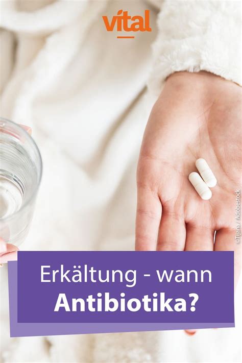 Wann soll man antibiotika einnehmen? Antibiotika einnehmen - auch bei Erkältung und Grippe ...