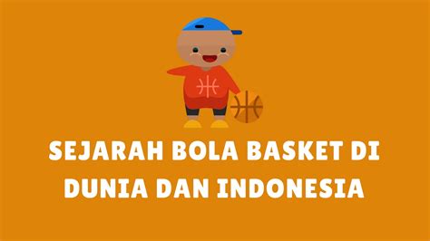 Sejarah singkat bola basket brainly. Nih Sejarah Singkat Permainan Bola Basket Di Indonesia Dan ...