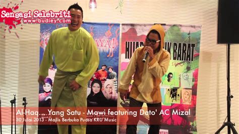 Peace y' all (lyric video) by dato ac mizalsong composed by harry sommerdahl (universal music publishing sweden) lyrics by jeff a to z (a plus music product. Al Haq... Yang Satu - Mawi featuring Dato' AC Mizal - YouTube