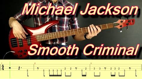 In books and magazines, you are likely to see printed tab. Michael Jackson - Smooth Criminal (bass lesson with tabs ...
