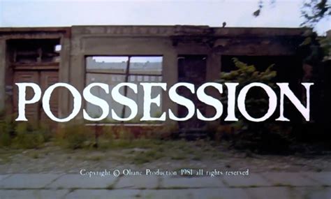 Watch possessor online now in hd and high description: Possession (1981) — Art of the Title