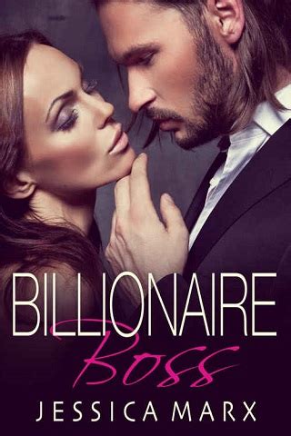 Romance is the glamour which turns the dust of everyday life into a golden haze. carolyn gold heilbrun experience the excitement, joy and pain that love between two people can bring. Billionaire Boss by Jessica Marx | Free eBooks, ePUB, PDF ...