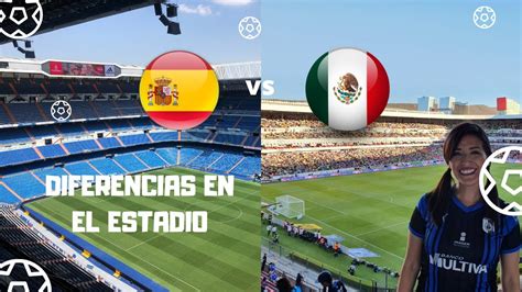 Though they speak spanish in mexico and spain, you will come across many differences between spanish and mexican variations. ESTADIOS DE MÉXICO VS ESPAÑA- ¡Encuentra la diferencia ...