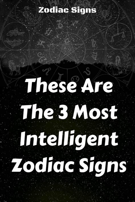 Like the rest of the zodiac signs, these five have their flaws. These Are The 3 Most Intelligent Zodiac Signs
