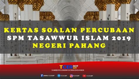 Soalan percubaan spm 2017 via panduanmalaysia.blogspot.com. Kertas Soalan Percubaan SPM Tasawwur Islam 2019 Negeri ...