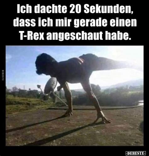 Sie sind so absurd und dumm, dass sie witzig werden. Ich dachte 20 Sekunden, dass ich mir gerade einen T-Rex ...