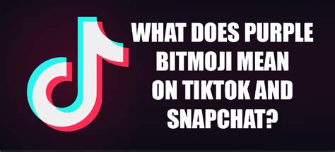 Here they are and what they mean. What Does Purple Bitmoji Mean On Snapchat And TikTok? This ...