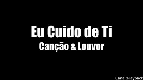 Quando você sente medo, do teu lado eu estou e é bom que você saiba que eu sinto a sua dor nunca, nunca se esqueça que o mar posso acalmar e que eu sei o tempo certo da vitória eu cuido de ti! Canção Louvor - Eu Cuido De Ti Letra - YouTube