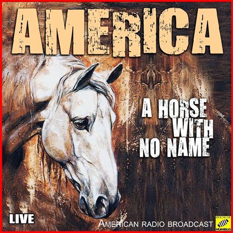 It was the band's first and most successful single, released in late 1971 in europe and early 1972 in the united states, and topped the charts in canada, finland, and the united states. Horse With No Name (Live) - America mp3 buy, full tracklist