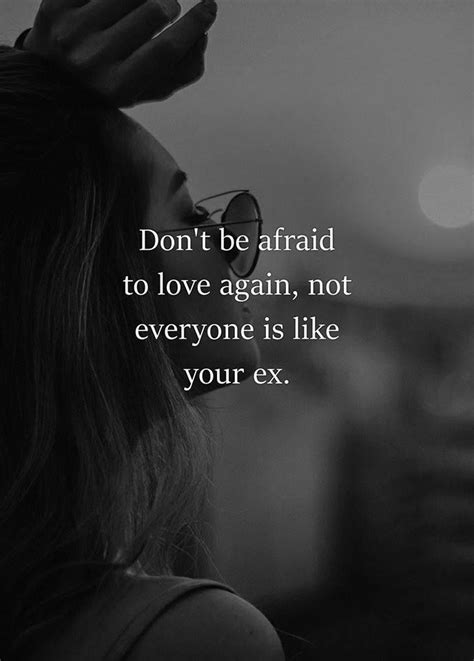 Falling in love quotes for him. Don't be afraid to love again, not everyone is like your ...