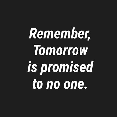 Tomorrow is promised to no one. Fresh Tomorrow Is Promised To No One Quotes - anime wallpaper
