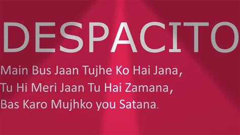 Despacito lyrics despacito meaning despacito lyrics in english despacito in english despacito lyrics english despacito justin bieber lyrics despacito despacito lyrics ay fonsi dy oh oh no, oh no oh yeah diridiri, dirididi daddy go sí, sabes que ya llevo un rato mirándote tengo que bailar. Despacito in hindi lyrics - YouTube
