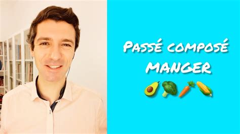 La conjugaison du verbe manger présent indicatif. Le passé composé du verbe MANGER et le lexique des légumes ...