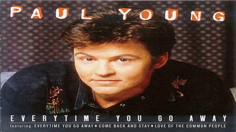 Everytime you go away ‎ (7, single, promo). Paul Young-Everytime You Go Away 1985 - YouTube