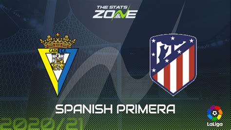 Complete overview of cadiz vs atletico madrid (laliga) including video replays, lineups, stats and fan opinion. 2020-21 Spanish Primera - Cadiz vs Atletico Madrid Preview & Prediction - The Stats Zone