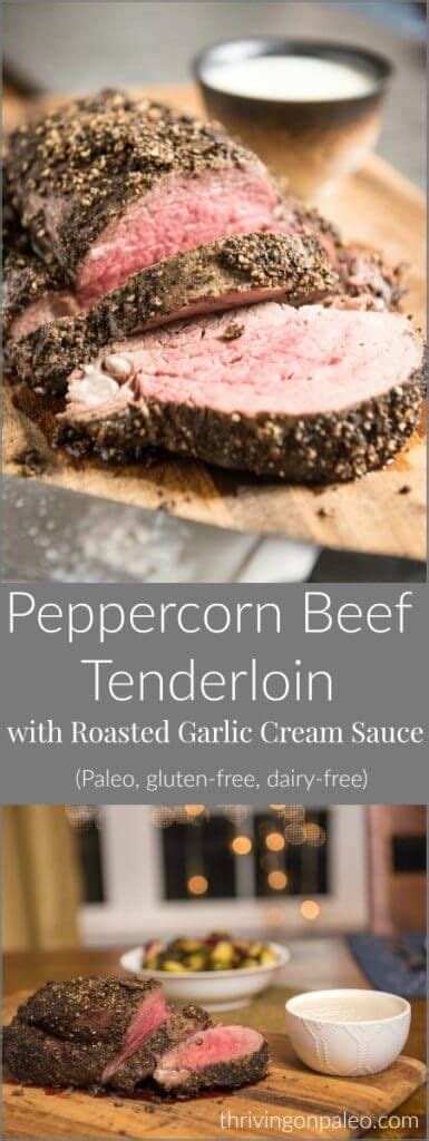 Salt and freshly ground black pepper. Peppercorn Beef Tenderloin with a Roasted Garlic Cream Sauce (Paleo, dairy-free) | Recipe | Beef ...