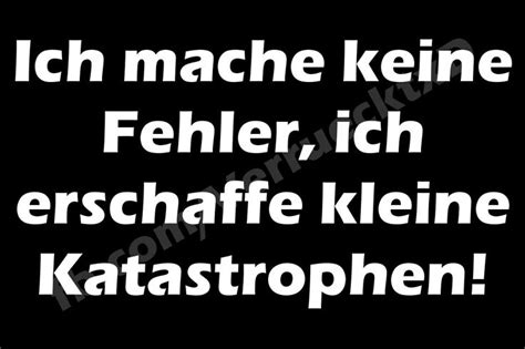 Check spelling or type a new query. Kleine Katastrophen | Lustige sprüche, Sprüche, Zitate