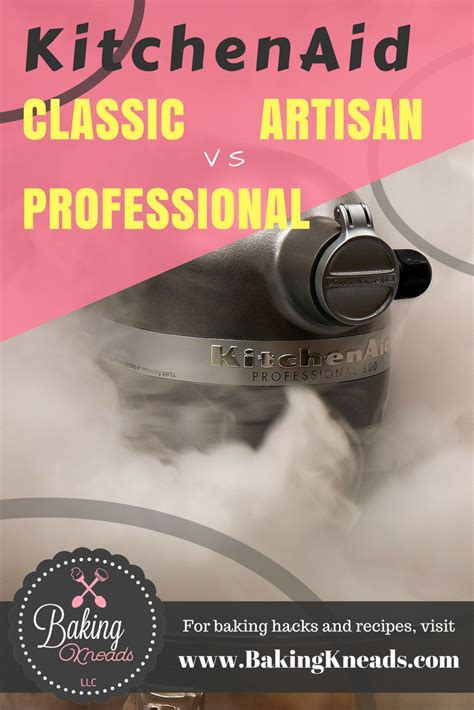 Kitchenaid mixer reviews classic vs artisan. KitchenAid Classic vs. Artisan vs. Professional (With ...