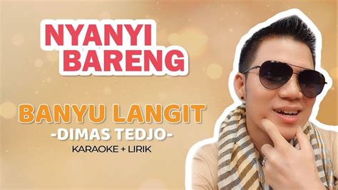 Check spelling or type a new query. BANYU LANGIT - DIMAS TEDJO | Nyanyi Bareng + Karaoke ...