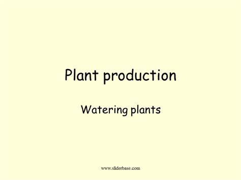 Hope you enjoyed, please like, subscribe, and comment the videos you would like me to do next! Plant production- watering - Presentation Plants, Animals ...