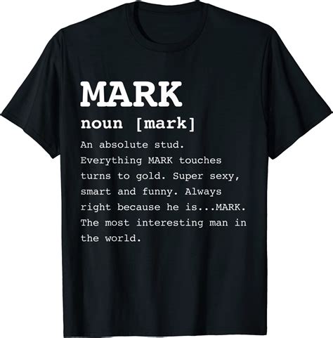 Amazon.com: Funny Name Definition Mark Shirt for Men Marky TShirt ...