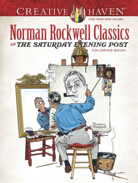 From 1916 to 1962, norman rockwell created the 22 paintings in this book to be covers of a magazine called the saturday evening post. Creative Haven Norman Rockwell Classics from The Saturday ...