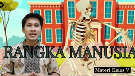 Rangka manusia ini tersusun dari berbagai macam bentuk tulang yang sambung menyambung atau saling melekat untuk membentuk tubuh manusia. RANGKA MANUSIA (Materi Kelas V Tema 1) - YouTube