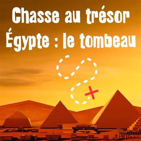 Partager avec qui tu veux. Chasse au trésor Égypte : sortirez-vous du tombeau ! en ...