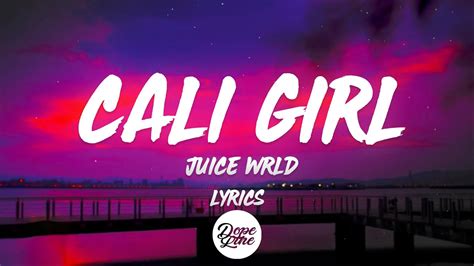 Credits for audio go to juice wrld. Juice WRLD - Cali Girl (Lyrics) - YouTube