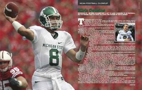 He played college football at michigan state , where he was the spartans' starter from 2009 to 2011. From the Archives - Kirk Cousins - Sports Spectrum Magazine