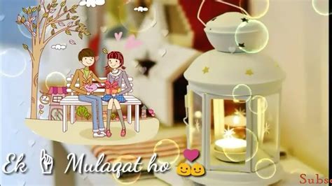 Full screen status ek mulakat ho romantic whatsapp status song. Whatsapp Status Video || Ek Mulaqat Ho Tu mere paas ho ...