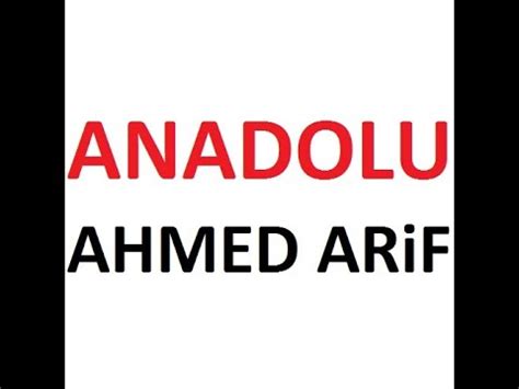 Ahmed arif 23 nisan 1927 yılında diyarbakır'da dünyaya gelmiş, babası türk. Anadolu - Ahmed Arif (SESLENDİREN: Önder Emre SiVASLI ...